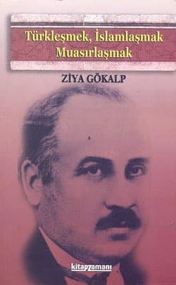 Türkleşmek İslamlaşmak Muasırlaşmak