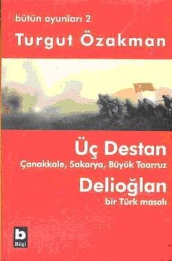 Üç Destan / Delioğlan (Bütün Oyunları, #2)