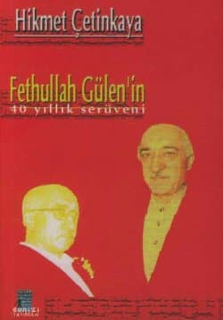 Fethullah Gülen'in 40 Yıllık Serüveni
