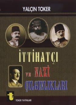 İttihatçı ve Nazi Çılgınlıkları