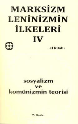 Marksizm Leninizmin İlkeleri-IV - Sosyalizm ve Komünizmin Teorisi
