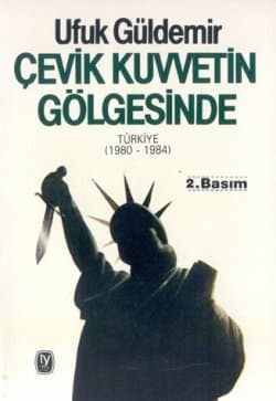 Çevik Kuvvetin Gölgesinde Türkiye 1980/1984