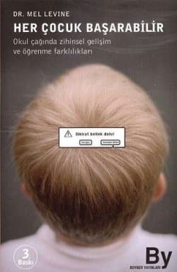 Her Çocuk Başarabilir Okul Çağında Zihin Gelişimi ve Öğrenme Farklılıkları