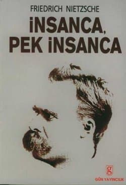 İnsanca, Pek İnsanca