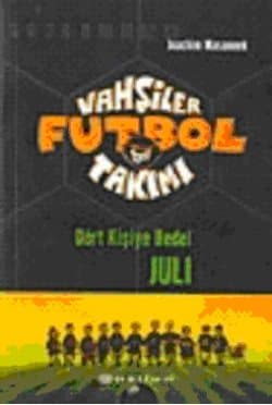 Vahşiler Futbol Takımı 4 - Dört Kişiye Bedel Juli