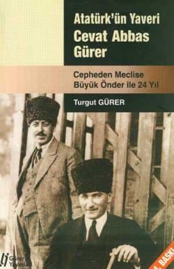 Atatürk`ün Yaveri Cevat Abbas Gürer