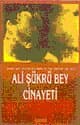 Birinci Meclise Yapılan Darbe ve Faili Meşhur Bir Vak`a Ali Şükrü Bey Cinayeti