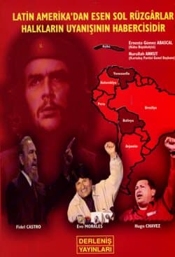 Latin Amerika`dan Esen Sol Rüzgarlar Halkların Uyanışının Habercisidir