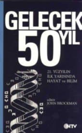 Gelecek 50 Yıl (21. Yüzyılın İlk Yarısında Hayat ve Bilim)