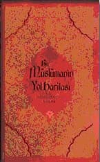 Bir Müslümanın Yol Haritası (İman-İbadet-Ahlak)