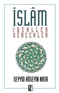 İslam: İdealler ve Gerçekler