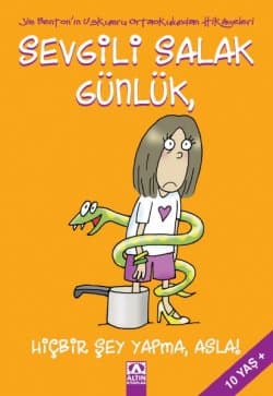 Sevgili Salak Günlük 4 - Hiçbir Şey Yapma, Asla!