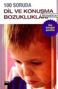 100 Soruda Dil ve Konuşma Bozuklukları