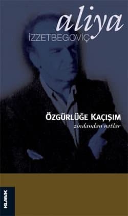 Özgürlüğe Kaçışım Zindandan Notlar
