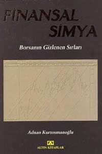 Finansal Simya / Borsanın Gizlenen Sırları