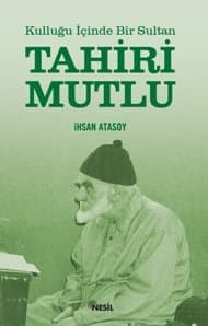 Kulluğu İçinde Bir Sultan / Tahiri Mutlu