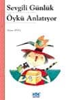 Sevgili Günlük Öykü Anlatıyor