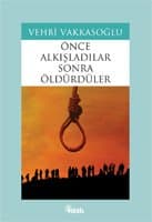 Önce Alkışladılar Sonra Öldürdüler
