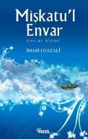 Mişkatu`l Envar Nurlar Alemi - İmam-ı Gazali
