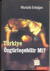 Türkiye Özgürleşebilir mi?