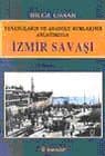 İzmir Savaşı / Yunanlıların ve Anadolu Rumlarının Anlatımıyla