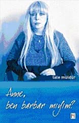 Anne Ben Barbar mıyım?