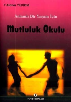 Anlamlı Bir Yaşam İçin Mutluluk Okulu