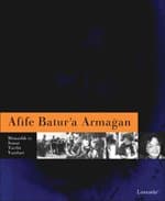 Afife Batur′a Armağan; Mimarlık ve Sanat Tarihi Yazıları