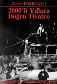 2000`li Yıllara Doğru Tiyatro