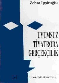 Uyumsuz Tiyatroda Gerçekçilik