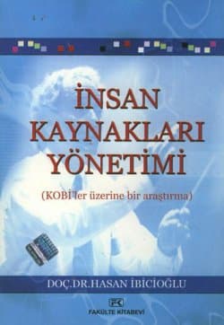 İnsan Kaynakları Yönetimi (Kobiler Üzerine Bir Araştırma)