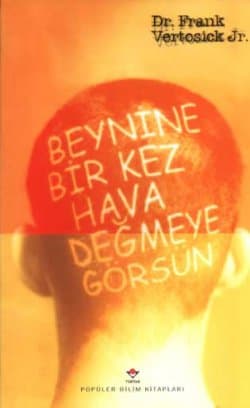 Beynine Bir Kez Hava Değmeye Görsün (Beyin Cerrahisi Öyküleri)
