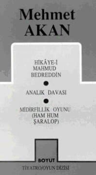 Toplu Oyunları 1 / Hikaye- i Mahmud Bedreddin /Analık Davası/ Midirfillik Oyunu- Ham Hum Şaralop