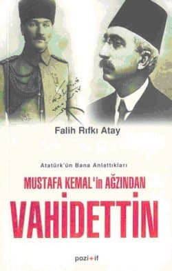Mustafa Kemal'in Ağzından Vahidettin / Atatürk'ün Bana Anlattıkları