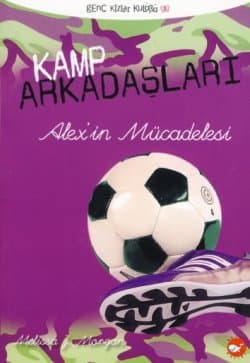 Kamp Arkadaşları-4 - Alex`in Mücadelesi