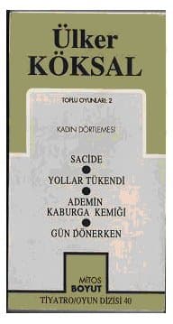 Toplu Oyunları 2 / Kadın Dörtlemesi/ Sacide/ Yollar Tükendi/ Ademin Kaburga Kemiği/ Gün Dönerken