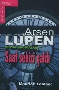 Saat Sekizi Çaldı / Arsen Lupen Bütün Maceraları 7