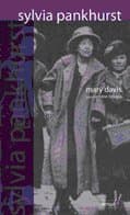 Sylvia Pankhurst Radikal Politik Mücadelede Geçmiş Bir Hayat