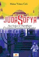 Judasofya/ Aya Sofya ve Patrikhane Üzerinden Oynanan Gizli Oyunlar