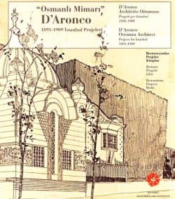 Osmanlı Mimarı D'Aronco 1893-1909 İstanbul Projeleri