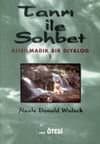 Tanrı ile Sohbet - Alışılmadık Bir Diyalog 1