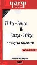 Türkçe-Farsça ve Farsça-Türkçe Konuşma Kılavuzu