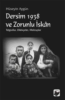 Dersim 1938 ve Zorunlu İskân
