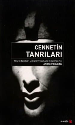 Cennetin Tanrıları - Mısır'ın Kayıp Mirası ve Uygarlığın Doğuşu