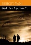 Söyle Sen Aşk mısın?