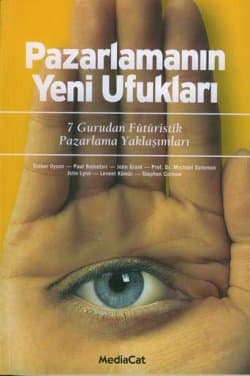 Pazarlamanın Yeni Ufukları -7 Gurudan Fütüristik Pazarlama Yaklaşımları-