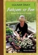 Bahçem ve Ben & Amatör Bahçıvanın Ekkitabı