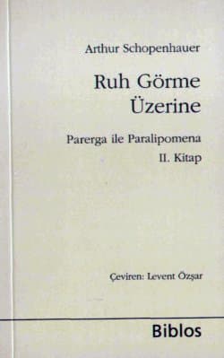 Ruh Görme Üzerine / Parerga ile Paralipomena 2. Kitap