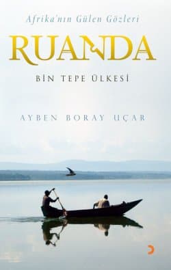 Afrika'nın Gülen Gözleri Ruanda / Bin Tepe Ülkesi