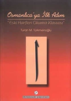 Osmanlıca'ya İlk Adım / Eski Harfleri Okuma Kılavuzu